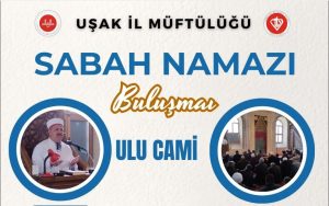 Uşak Müftülüğü açıkladı, Sabah Namazı Buluşması yapılacak